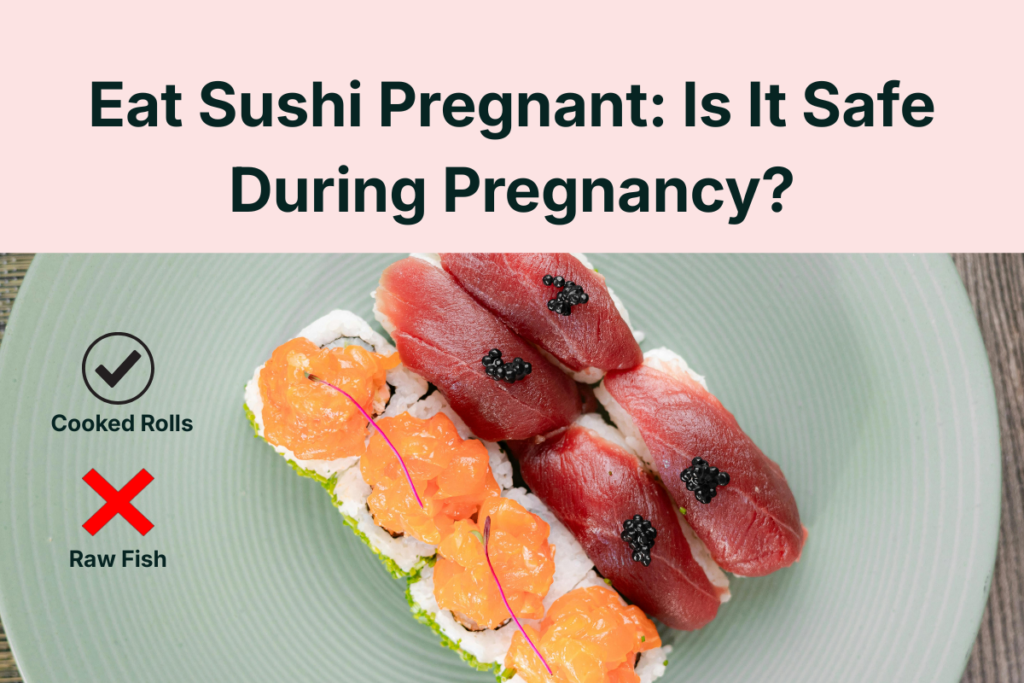 Can you eat sushi pregnant